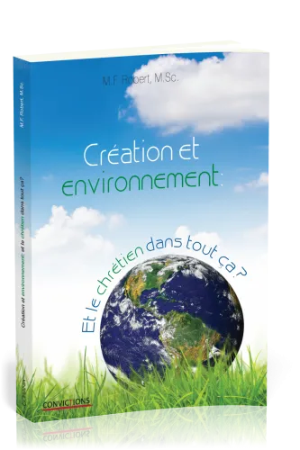 Création et environnement - Et le chrétien dans tout ça?