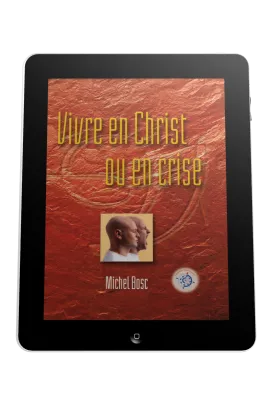 Vivre en Christ ou en crise - ePub