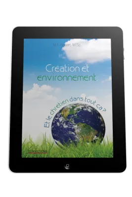 Création et environnement - Et le chrétien dans tout ça? - ePub