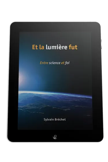 Et la lumière fut - Entre science et foi - ePub