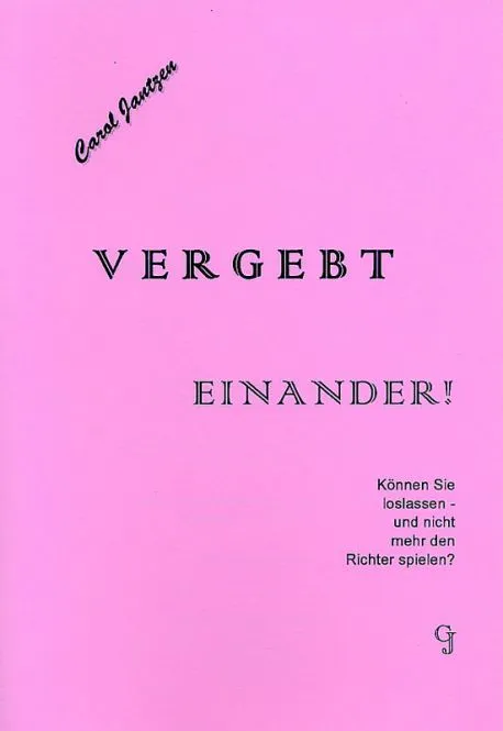 Vergebt einander - Können Sie loslassen - und nicht mehr den Richter spielen?