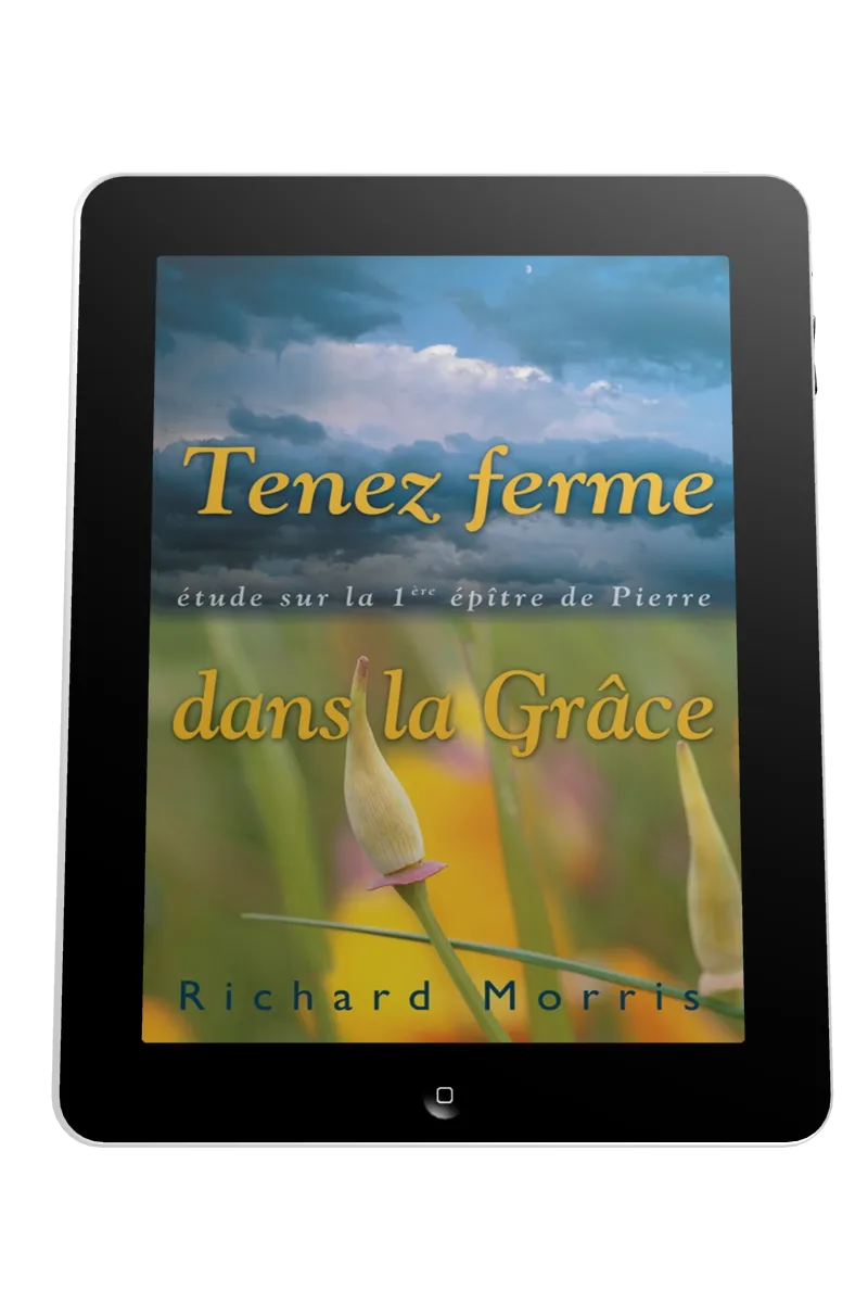 Tenez ferme dans la grâce  - Étude sur la première épître de Pierre - ePub