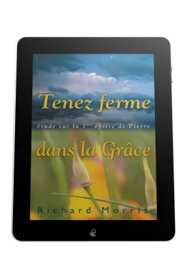 Tenez ferme dans la grâce  - Étude sur la première épître de Pierre - ePub