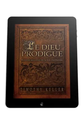 Dieu prodigue (Le) - Revenir au coeur de la foi chrétienne - ebook