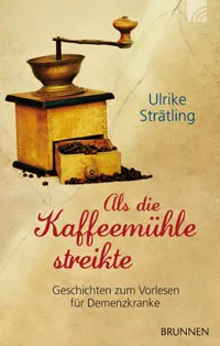 ALS DIE KAFFEEMÜHLE STREIKTE - ULRIKE STRÄTLING