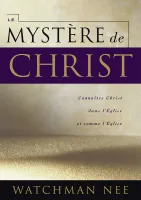 Mystère de Christ  (Le) - Connaître Christ dans l'Église et comme l'Église