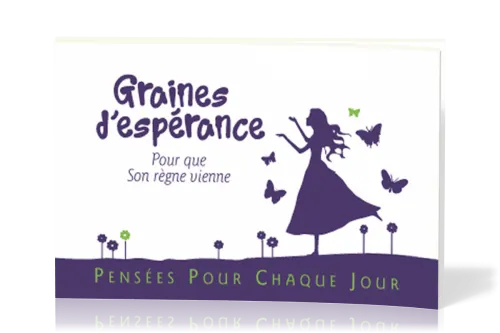 Graines d'espérance - Pour que son règne vienne - pensées pour chaque jour