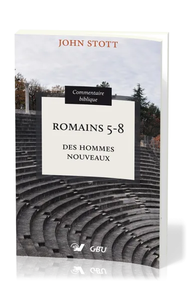 Romains 5-8 - Des hommes nouveaux