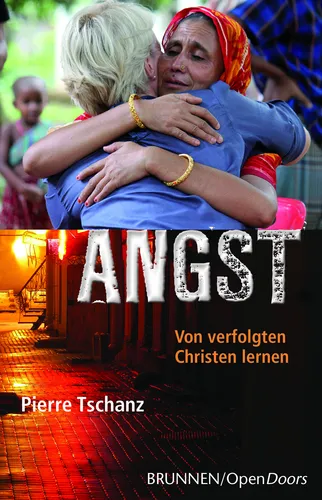 Angst - von verfolgten Christen lernen