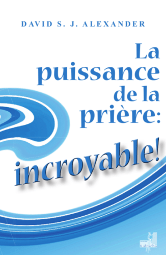 Puissance de la prière: incroyable! (La) - Pdf