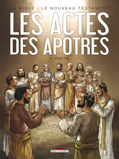 Actes des apôtres, 1ère partie (Les) - [BD] La Bible : Le Nouveau Testament