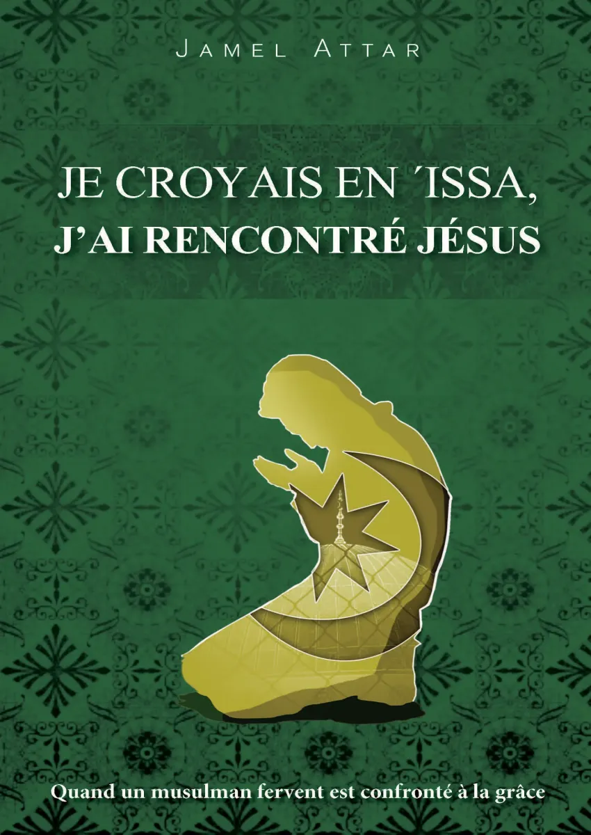 Je croyais en 'Issa, j'ai rencontré Jésus - Pdf - quand un musulman fervent est confronté à la grâce