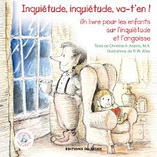 Inquiétude - Inquiétude, va-t-en! un livre pour les enfants sur l'inquiétude et l'angoisse,...