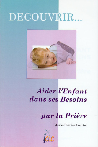 Aider l'enfant dans ses besoins - Collection: Découvrir n°2