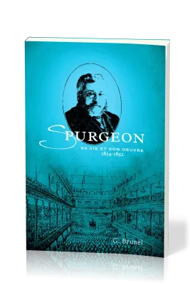 Spurgeon - Sa vie et son oeuvre 1834-1892