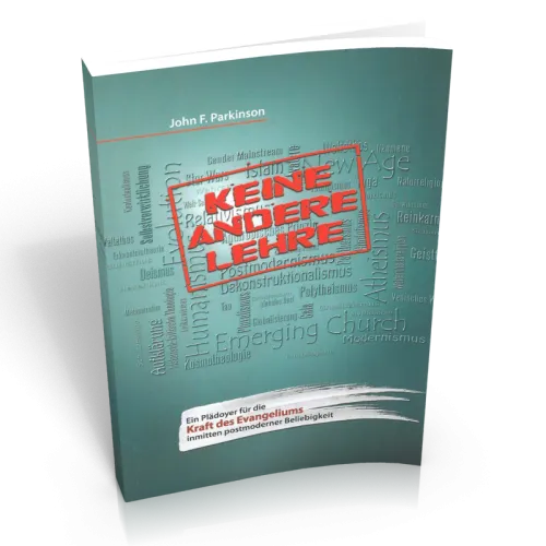 Keine andere Lehre - Ein Plädoyer für die Kraft des Evangeliums