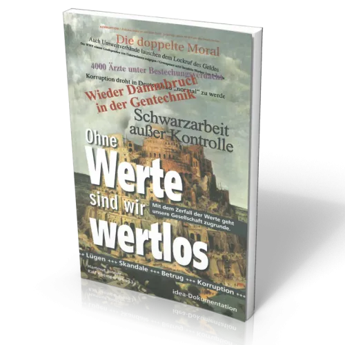 Ohne Werte sind wir wertlos - Mit dem Zerfall der Werte geht unsere Gesellschaft zugrunde