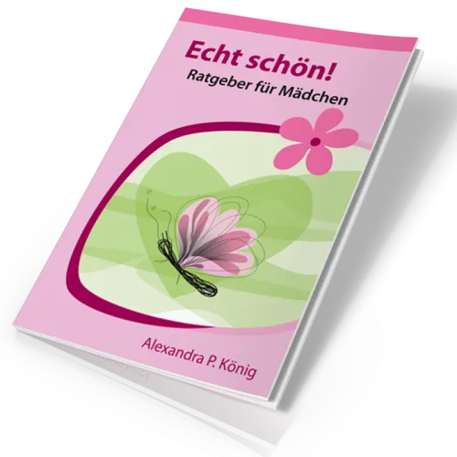 ECHT SCHÖN! - RATGEBER FÜR MÄDCHEN