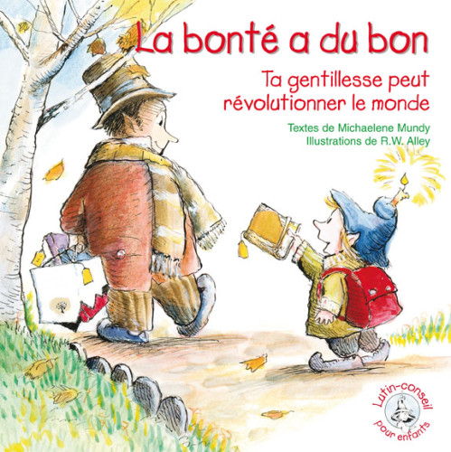 Bonté a du bon (La) - Ta gentillesse peut révolutionner le monde, Collection: lutin-conseil pour...