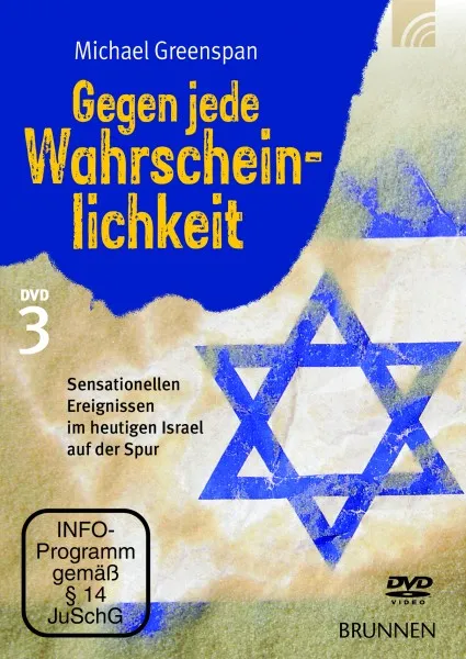 GEGEN JEDE WAHRSCHEINLICHKEIT DVD 3 - SENSATIONELLEN EREIGNISSEN IM HEUTIGEN ISRAEL AUF DER SPUR