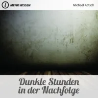 DUNKLE STUNDEN IN DER NACHFOLGE - REIHE MEHR WISSEN - MP3 CD