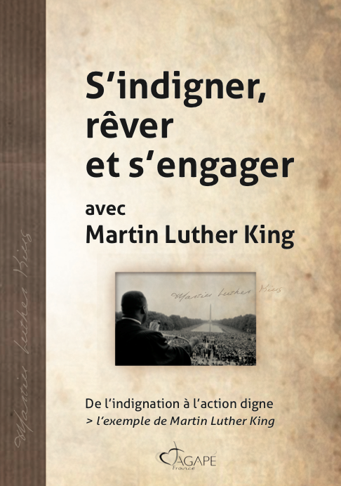 S'indigner, rêver et s'engager avec Martin Luther King - De l'indignation à l'action digne: l'exemple de Martin Luther King