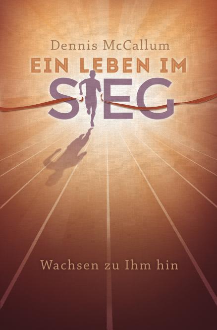 Ein Leben im Sieg - Wachsen zu Ihm hin - Römer 5-8