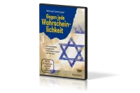 GEGEN JEDE WAHRSCHEINLICHKEIT DVD 3 - SENSATIONELLEN EREIGNISSEN IM HEUTIGEN ISRAEL AUF DER SPUR