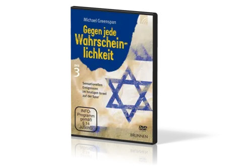 GEGEN JEDE WAHRSCHEINLICHKEIT DVD 3 - SENSATIONELLEN EREIGNISSEN IM HEUTIGEN ISRAEL AUF DER SPUR