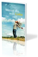 Weisst du was Liebe ist?