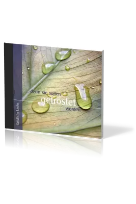 DENN SIE SOLLEN GETRÖSTET WERDEN - GEISTLICHE LIEDER - AUDIO CD