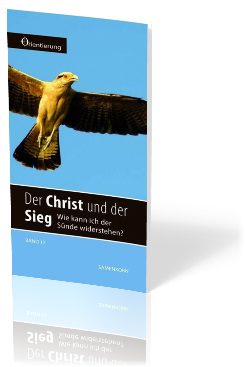 REIHE ORIENTIERUNG, BD 17 DER CHRIST UND SEIN SIEG