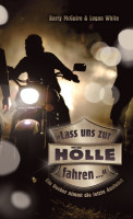 Lass uns zur Hölle fahren...