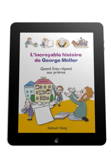 Incroyable histoire de George Müller (L') - Quand Dieu répond aux prières - ebook