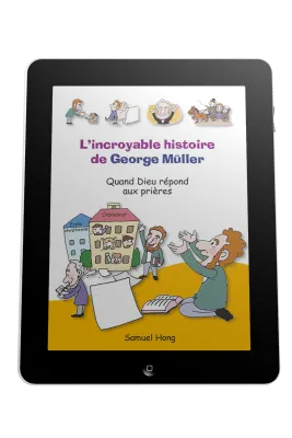Incroyable histoire de George Müller (L') - Quand Dieu répond aux prières - ePub