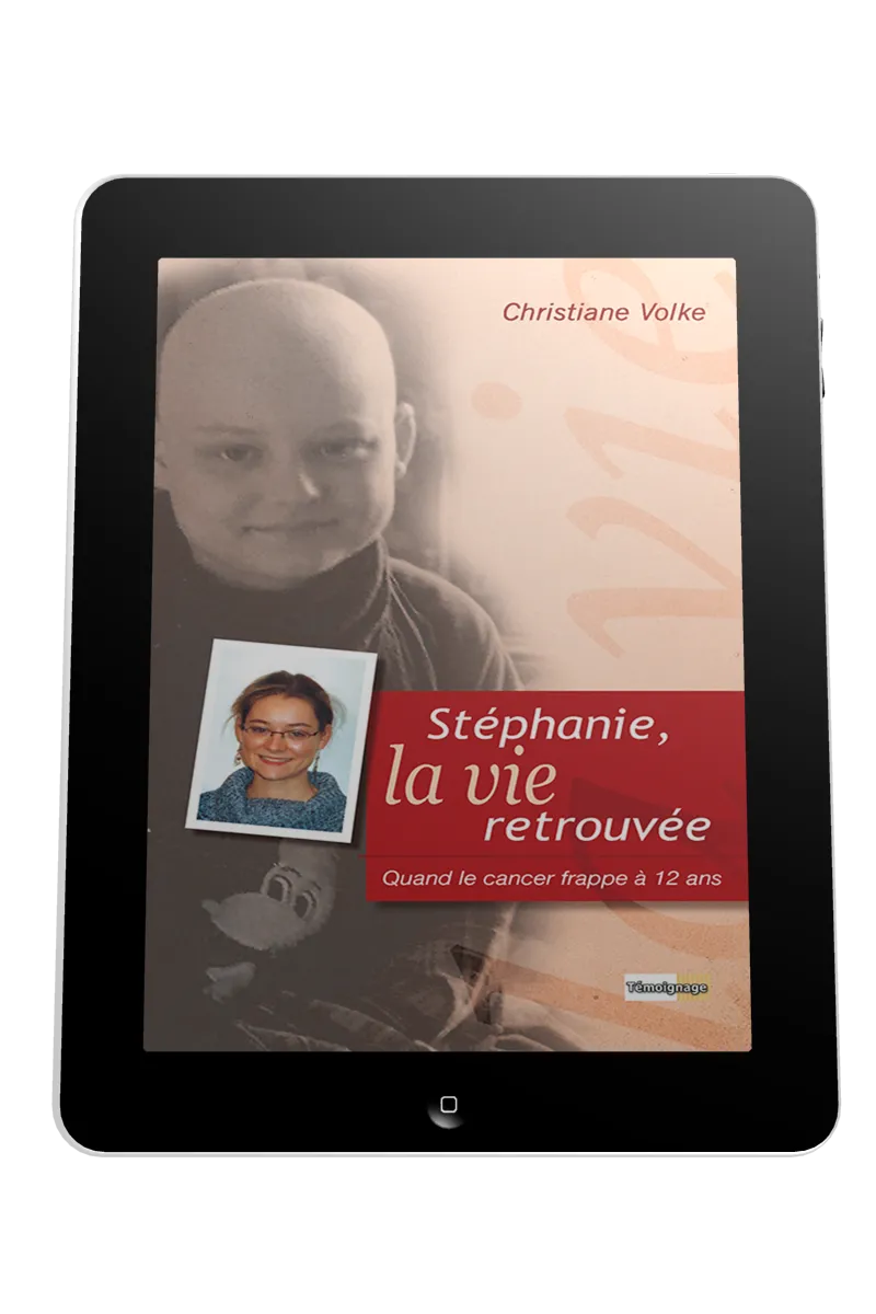 Stéphanie, la vie retrouvée - Quand le cancer frappe à 12 ans - ePub