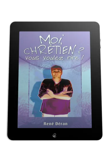 Moi, chrétien? vous voulez rire! - ePub