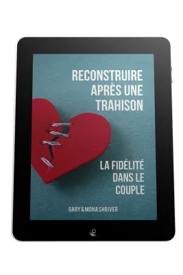 Reconstruire après une trahison - La fidélité dans le couple - ePub
