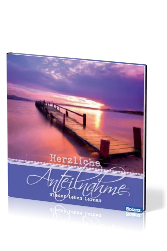 HERZLICHE ANTEILNAHME, BILDBAND - WIEDER LEBEN LERNEN