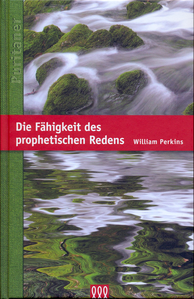 DIE FÄHIGKEIT DES PROPHETISCHEN REDENS - PURITANER-REIHE BD. 8