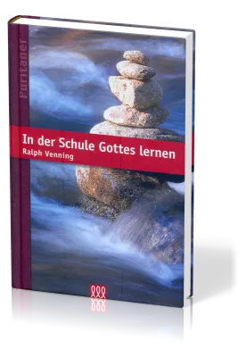 IN DER SCHULE GOTTES LERNEN - PURITANER-REIHE BD. 9