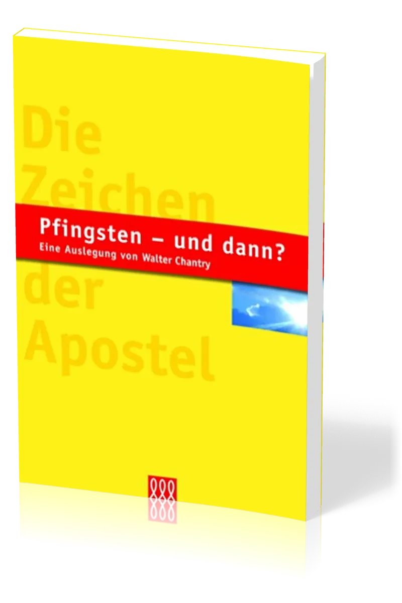 Pfingsten - und dann ? - Die Zeichen der Apostel