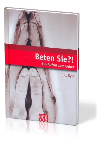 BETEN SIE?! - EIN AUFRUF ZUM GEBET