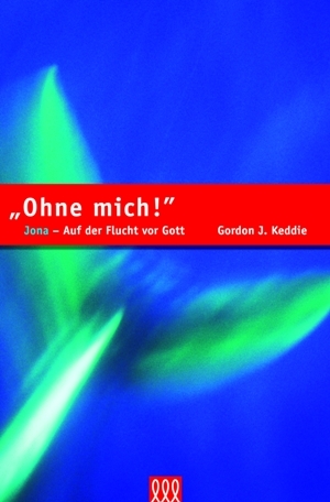 OHNE MICH JONA - AUF DER FLUCHT VOR GOTT