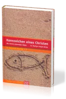 KENNZEICHEN EINES CHRISTEN - ALS CHRIST ERKENNBAR LEBEN