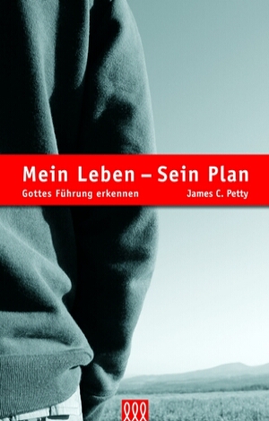 MEIN LEBEN, SEIN PLAN - GOTTES FÜHRUNG ERKENNEN