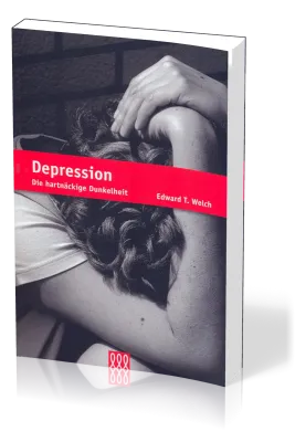 DEPRESSION - DIE HARTNÄCKIGE DUNKELHEIT