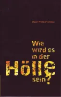 Wie wird es in der Hölle sein?