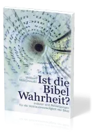 Ist die Bibel Wahrheit? - Indizien und Bestätigungen für die Vertrauenswürdigkeit der Bibel