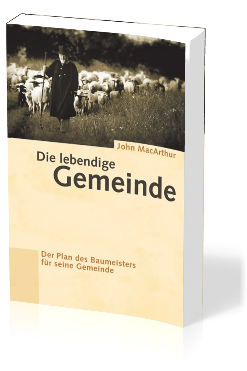 Die lebendige Gemeinde - Der Plan des Baumeisters für seine Gemeinde